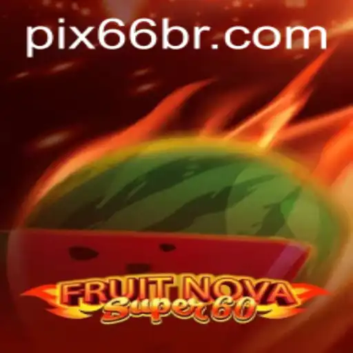 Explorando o Fascinante Mundo de FruitNovaSuper60